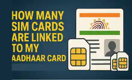 How Many SIM Cards Are Linked to My Aadhaar Card